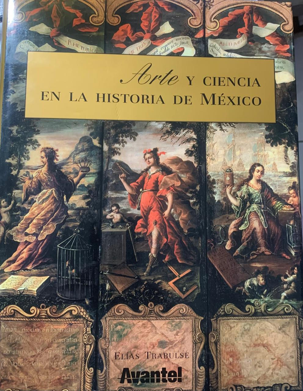 T.D. ARTE Y CIENCIA EN LA HISTORIA DE MEXICO  de ELIAS TRABULSE