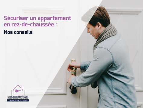 Sécuriser un appartement en rez-de-chaussée : nos conseils
