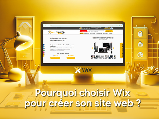 Pourquoi Choisir Wix pour Créer son Site Web ?