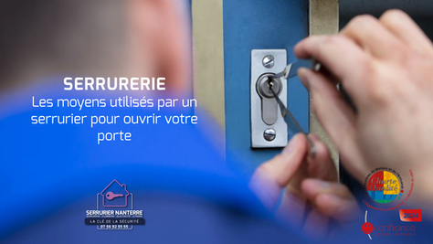 Les moyens utilisés par un serrurier pour ouvrir votre porte