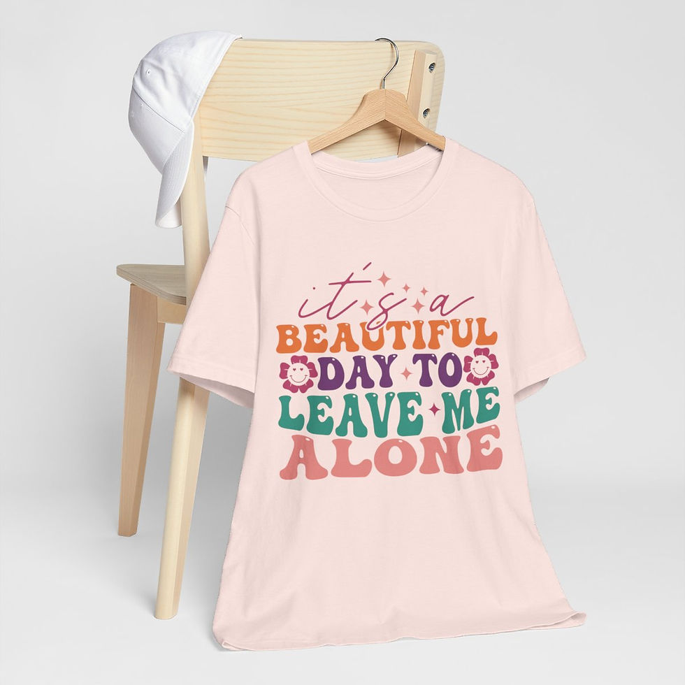 Thumbnail: Sarcastic T-Shirt A Beautiful Day to Leave Me Alone Expressive Apparel Fun Gifts