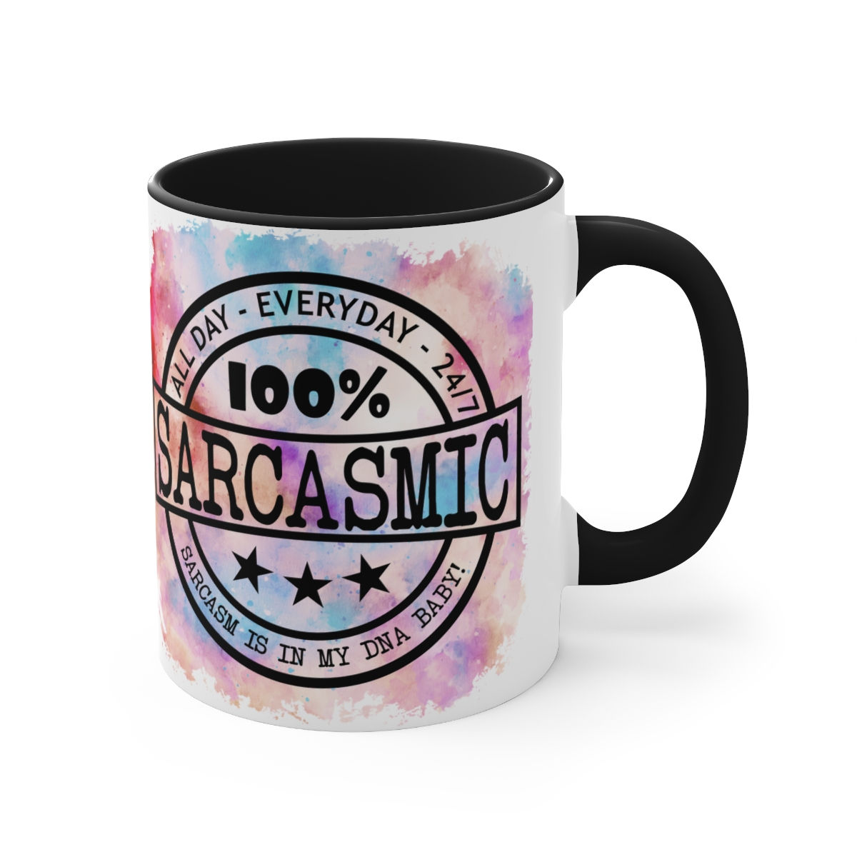 Fun Artistic Gifts Coffee Mug Sarcasmic All Day Every Day Sarcastic Gifts