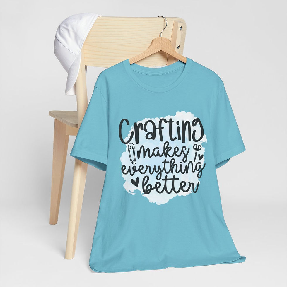 Thumbnail: Craft T-Shirts Crafting Makes Everything Better Expressive Apparel Artistic Gift