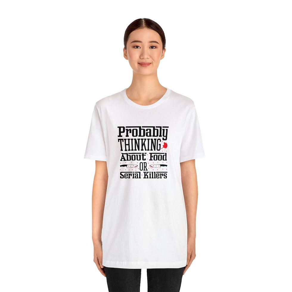 Thumbnail: True Crime T-Shirt Probably Thinking About Food or Serial Killers Art Tee Gifts 