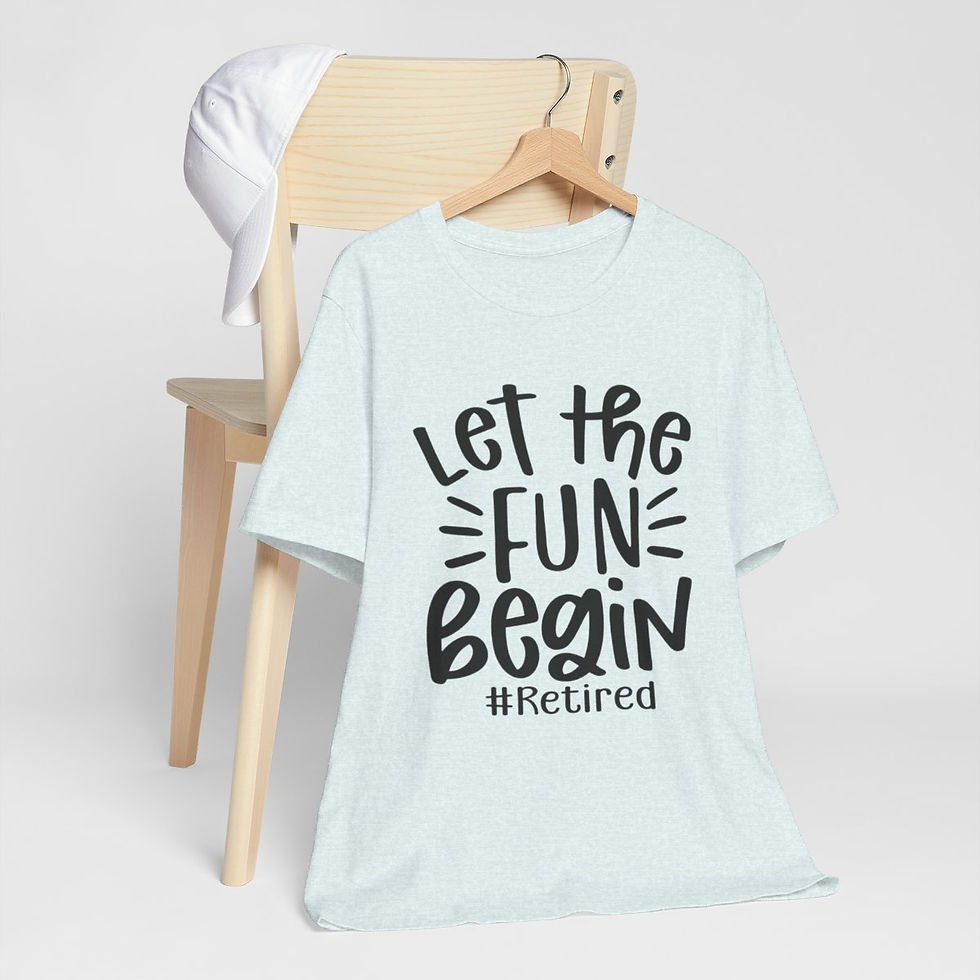 Thumbnail: Retirement T-Shirt Let the Fun Begin #Retired Art Apparel Trendy Artistic Gifts