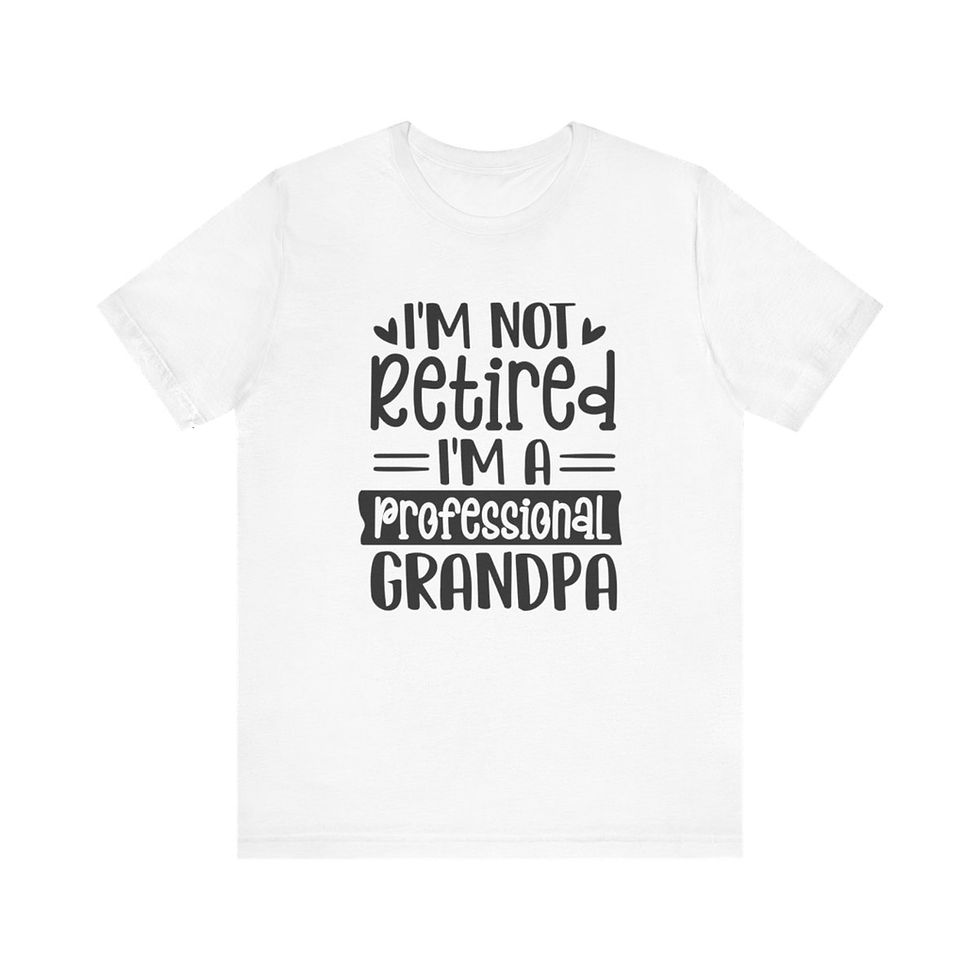 Thumbnail: Retirement T-Shirt Not Retired Professional Grandpa Art Tee Expressive Fun Gifts