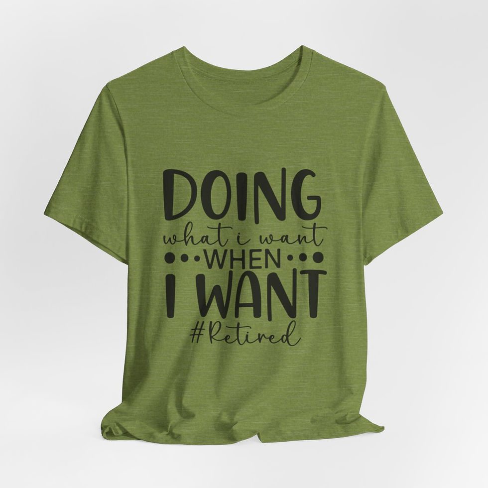 Thumbnail: Retirement T-Shirt Doing What I Want When I Want #Retired Fun Senior Gifts