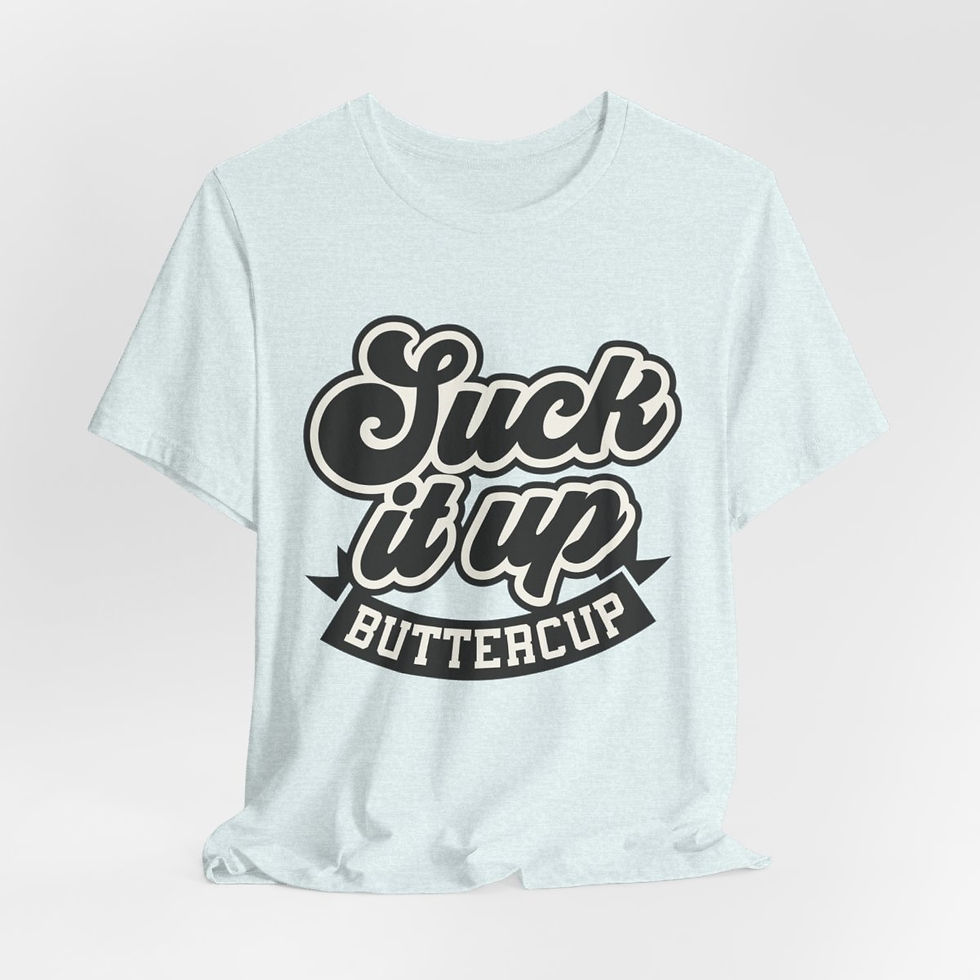 Thumbnail: Sarcastic T-Shirt Suck it Up Buttercup Retro Style Expressive Apparel Fun Gift