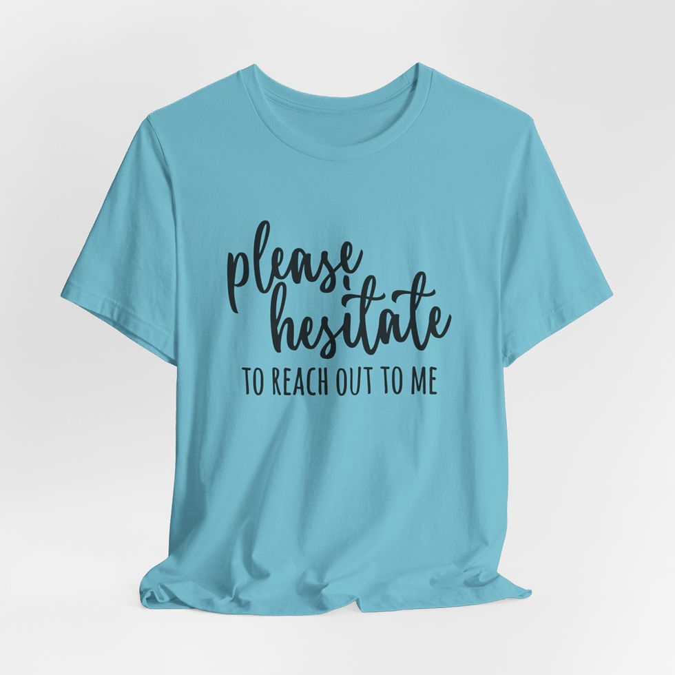 Thumbnail: Sarcastic T-Shirt Please Hesitate to Reach Out to me Expressive Apparel Fun Gift