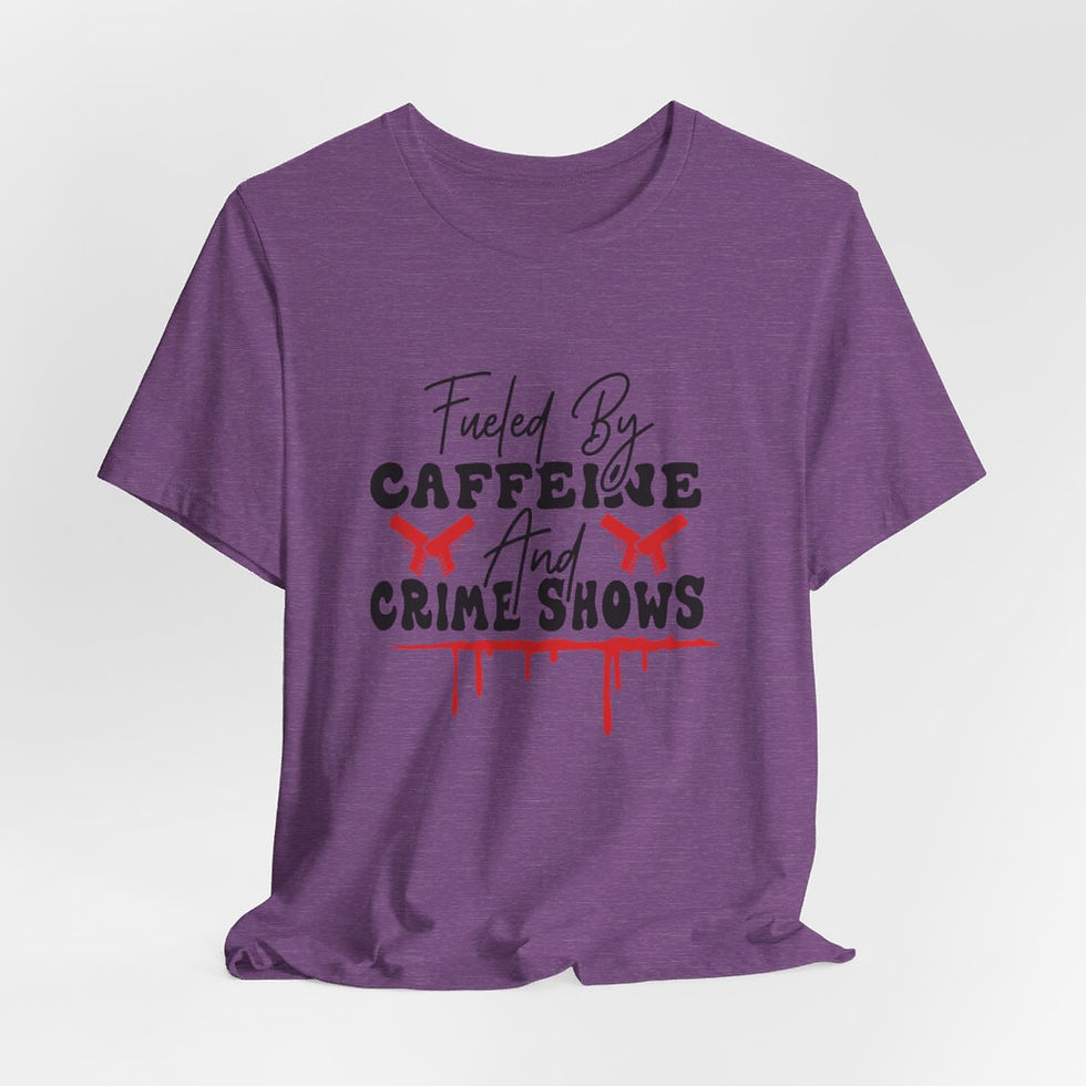 Thumbnail: True Crime T-Shirt Fueled by Caffeine & Crime Shows Expressive Apparel Fun Gifts