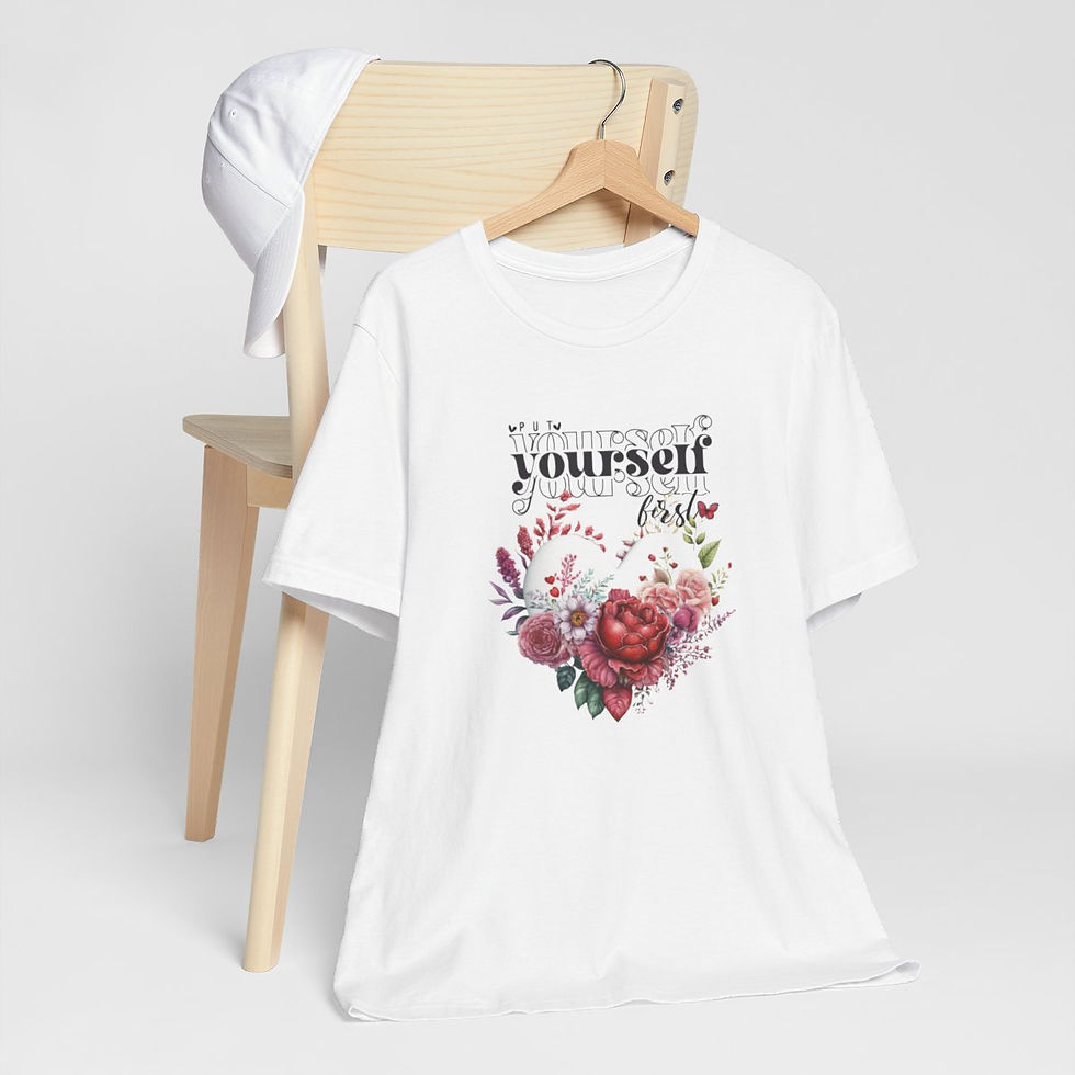 Inspirational T-Shirt Put Yourself First Floral Heart Self care Artistic Gifts