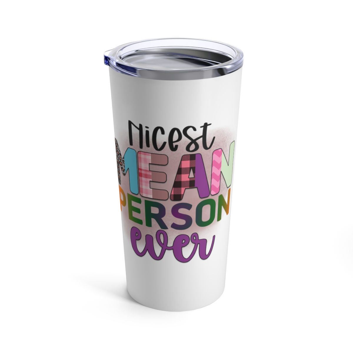Stainless Tumbler Nicest Mean Person Ever Funny Gifts Coffee Mug