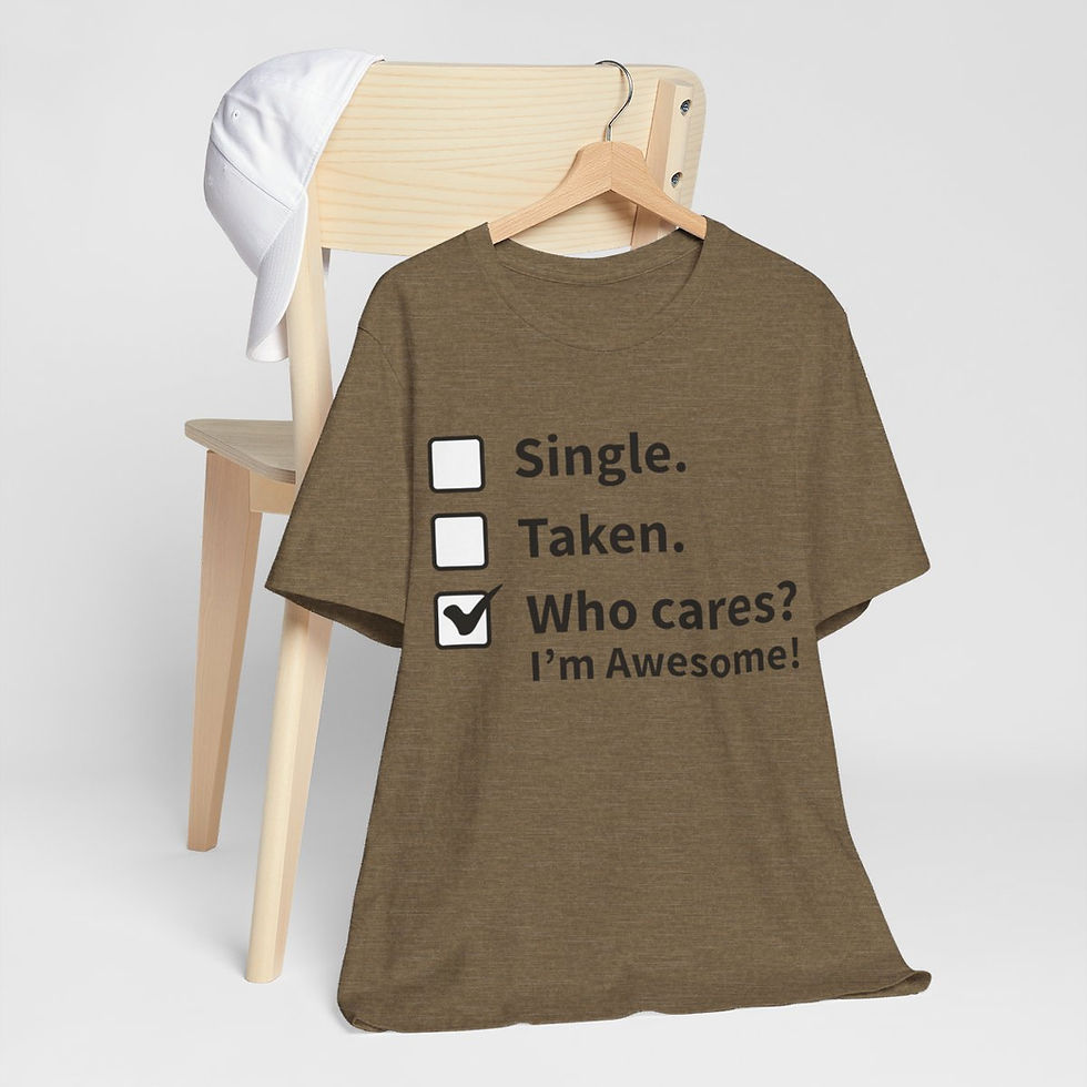 Thumbnail: Sarcastic T-Shirt Single Taken Who Cares I'm Awesome Expressive Apparel Fun Gift