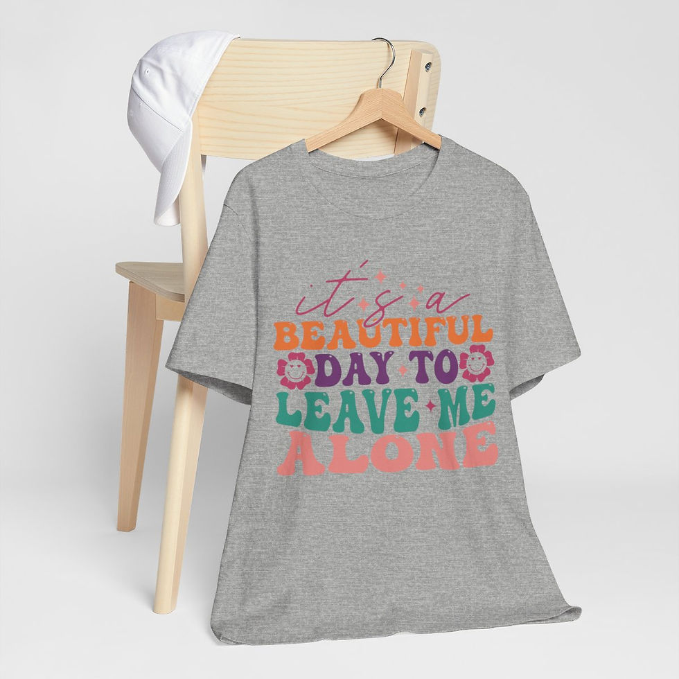 Thumbnail: Sarcastic T-Shirt A Beautiful Day to Leave Me Alone Expressive Apparel Fun Gifts