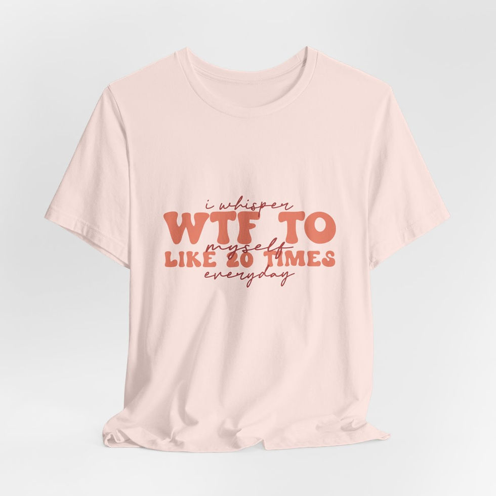 Thumbnail: Sarcastic T-Shirt Whisper WTF Like 20 Times Everyday Expressive Apparel Fun Gift
