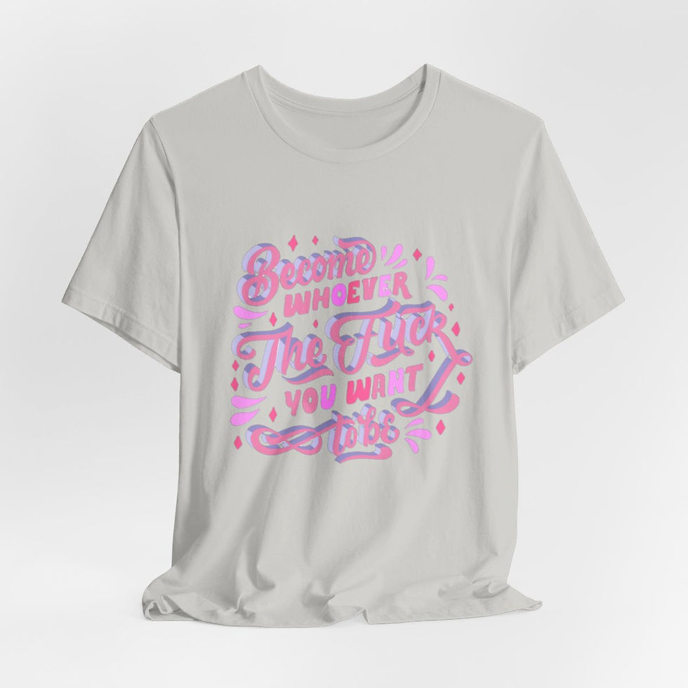 Thumbnail: Retro T-Shirt Become Whoever the F*ck you Want to be Adult Expressive Gifts