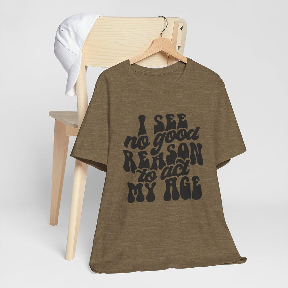 Thumbnail: Retro Sarcastic T-Shirt I See No Good Reason to Act My Age Expressive Funny Gift