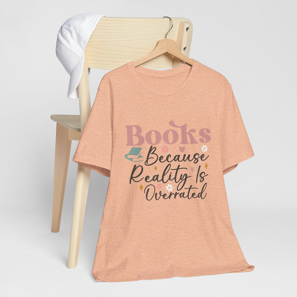 Thumbnail: Book T-Shirt Books Because Reality is Overrated Expressive Fun Thoughtful Gifts