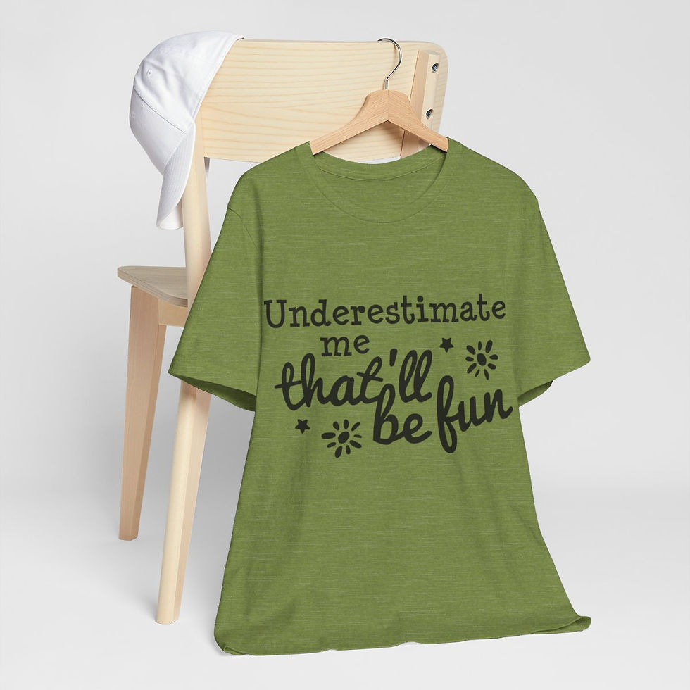 Thumbnail: Sarcastic T-Shirt Underestimate Me That'll be Fun Expressive Apparel Funny Gifts
