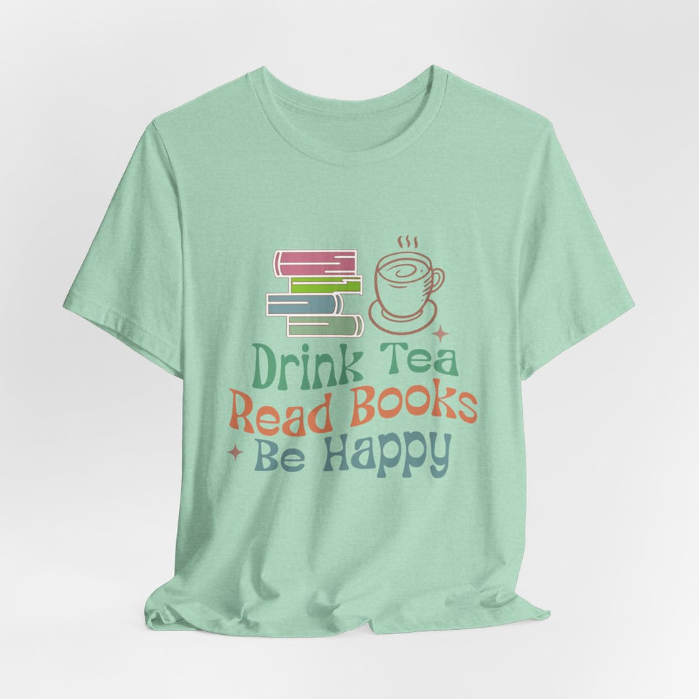 Thumbnail: Reading Theme T-Shirt Drink Tea Read Books Be Happy Expressive Apparel Fun Gifts