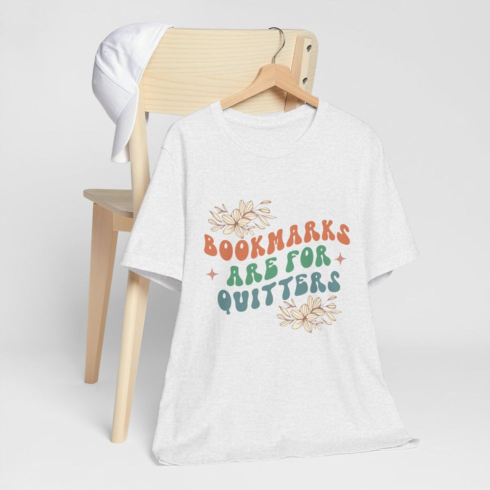 Thumbnail: Reading T-Shirt Bookmarks are for Quitters Expressive Apparel Thoughtful Gifts