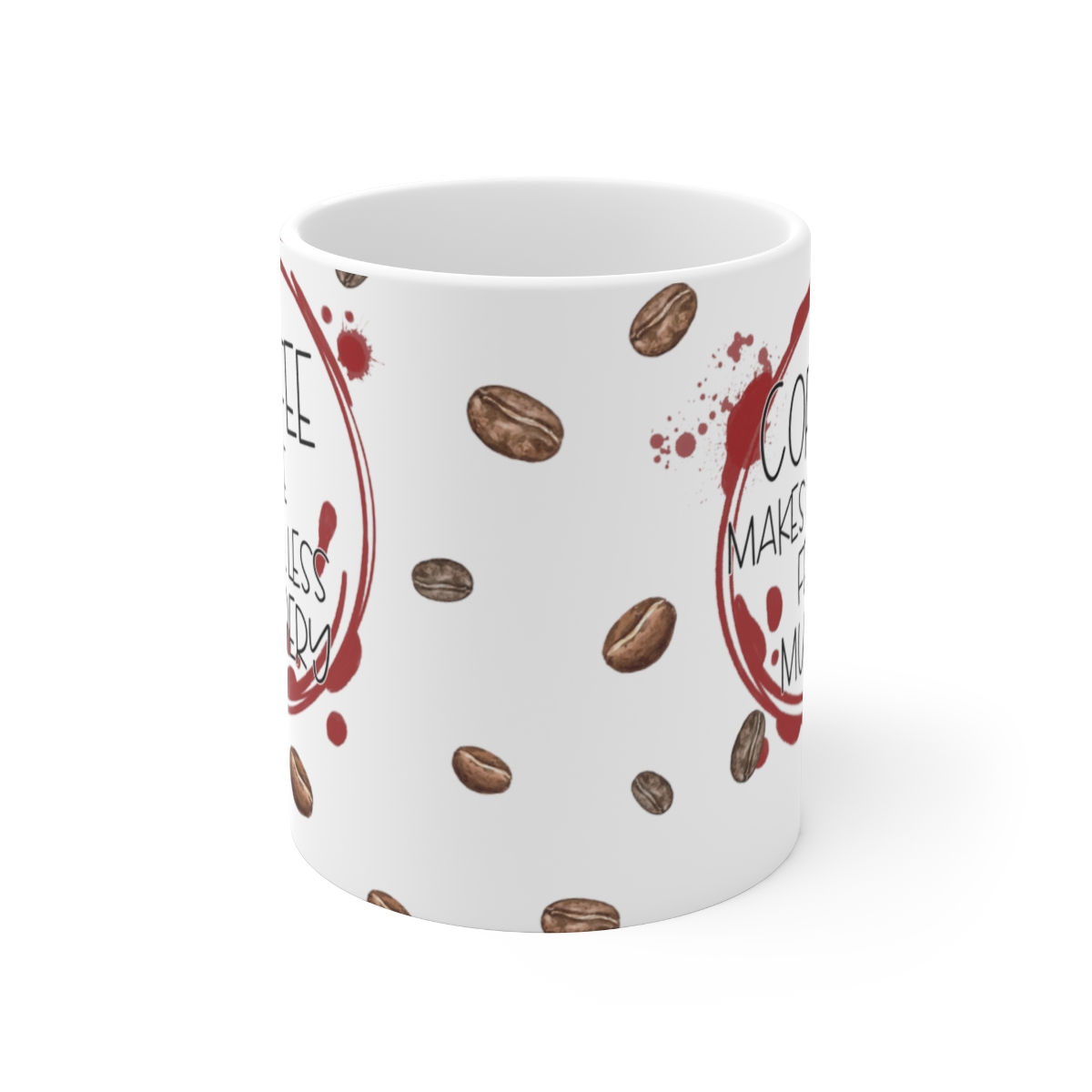 True Crime Artistic Coffee Mug Sarcastic Gift Coffee Makes me feel less murdery