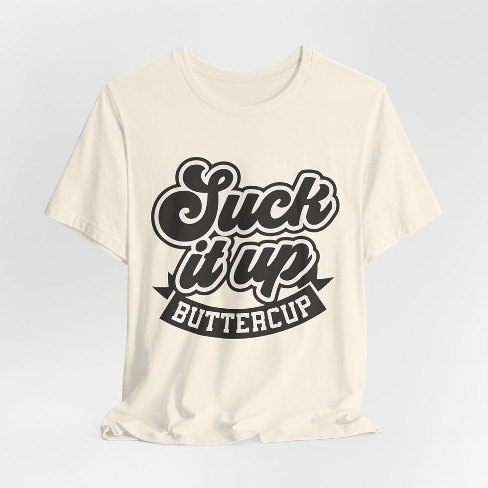 Thumbnail: Sarcastic T-Shirt Suck it Up Buttercup Retro Style Expressive Apparel Fun Gift