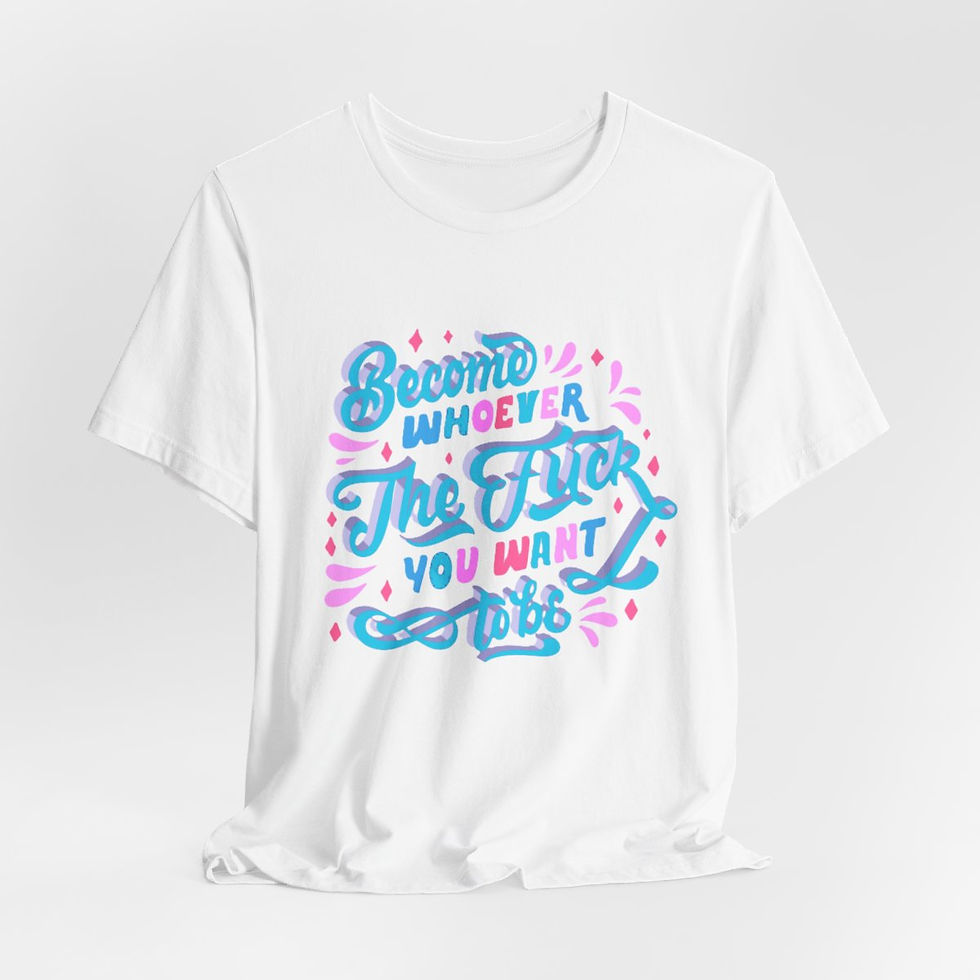Thumbnail: Retro T-Shirt Become Whoever the F*ck you Want to be Adult Expressive Gifts