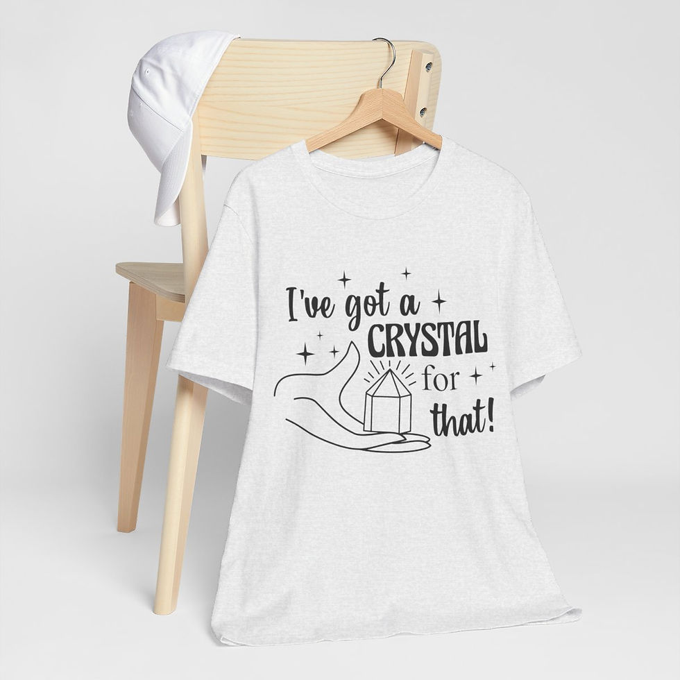 Thumbnail: Metaphysical T-Shirt I've Got a Crystal For That Art Tee Expressive New Age Gift