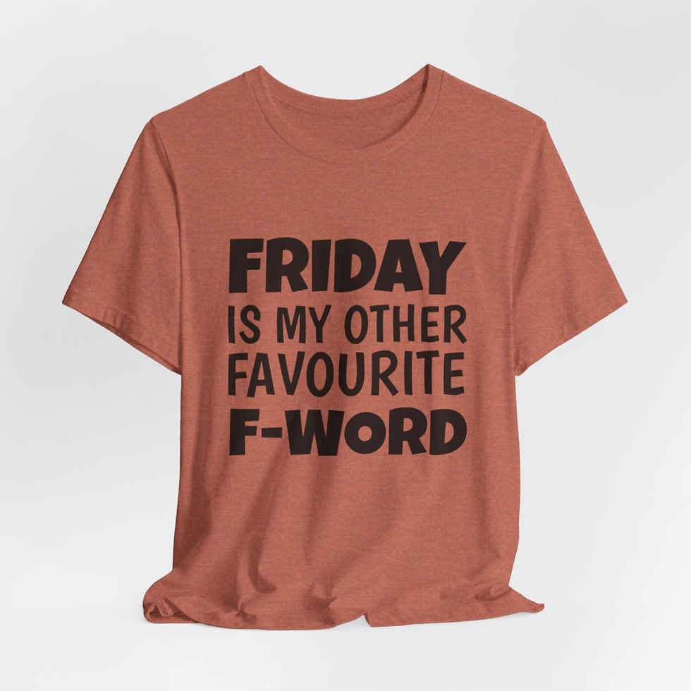 Thumbnail: Sarcastic T-Shirt Friday is my Other Favorite F-Word Expressive Apparel Fun Gift