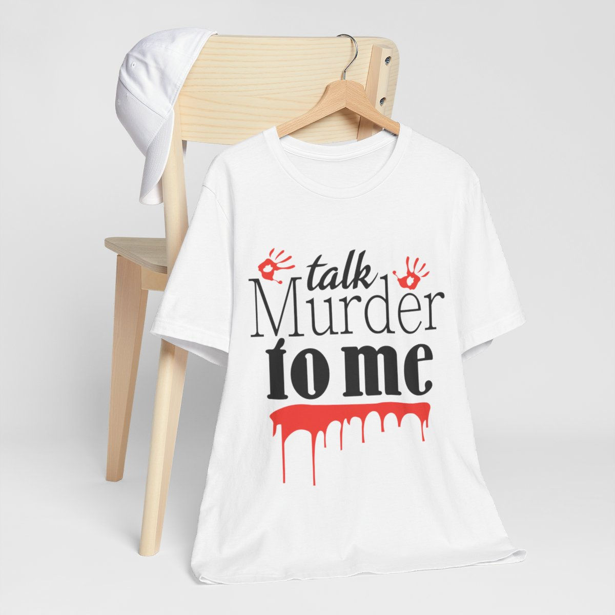 True Crime T-Shirt Talk Murder to Me Expressive Apparel Funny Thoughtful Gifts