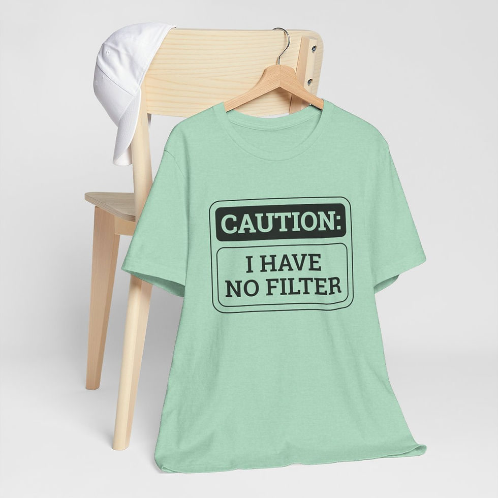 Thumbnail: Sarcastic T-Shirt Caution I have No Filter Funny Expressive Gifts