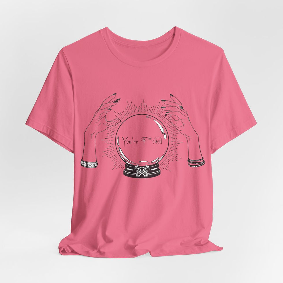 Thumbnail: Sarcastic T-Shirt Crystal Ball You're F*cked Funny Apparel Metaphysical gift