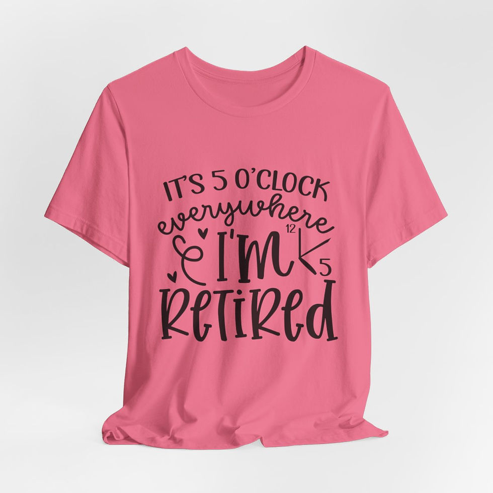 Thumbnail: Funny Retirement T-Shirt It's 5:00 Everywhere I'm Retired Sarcastic Unisex Gifts