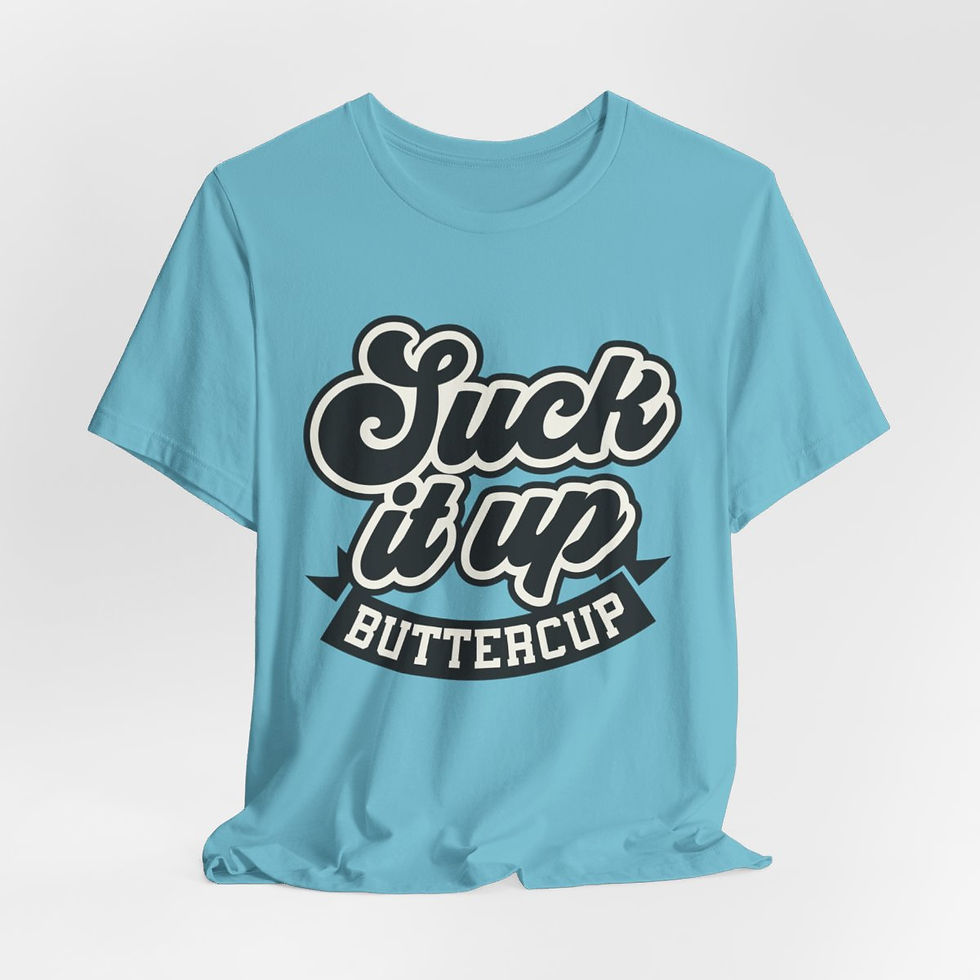 Thumbnail: Sarcastic T-Shirt Suck it Up Buttercup Retro Style Expressive Apparel Fun Gift