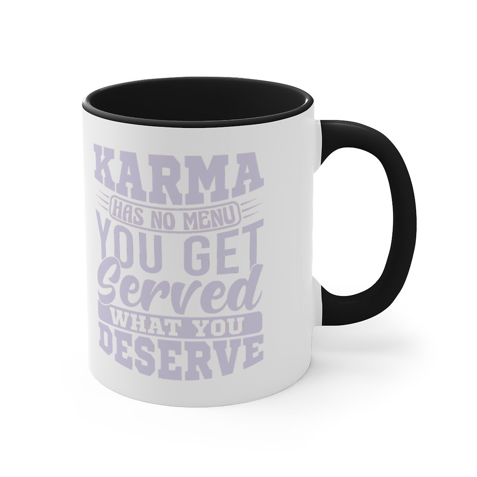 Metaphysical gifts Coffee Mug Karma Has No Menu You Get What You Deserve