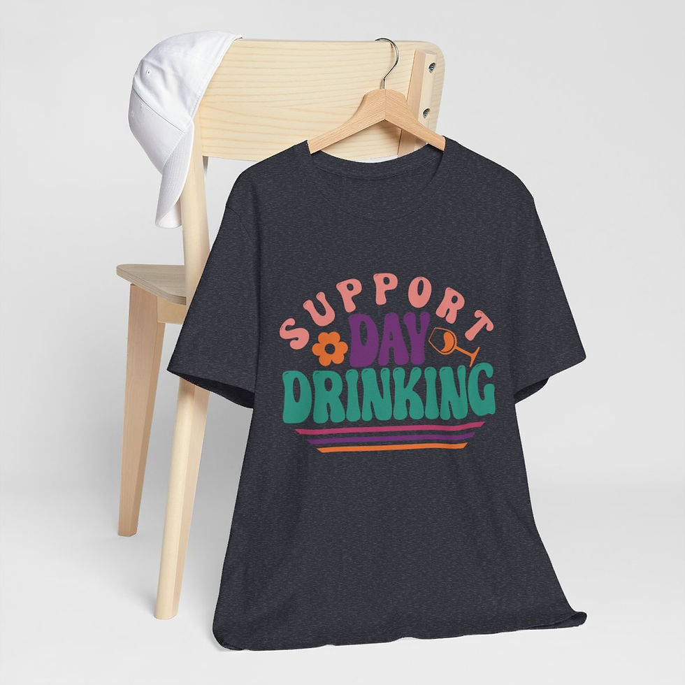 Thumbnail: Sarcastic T-Shirt Support Day Drinking Art Tee Fun Expressive Gifts
