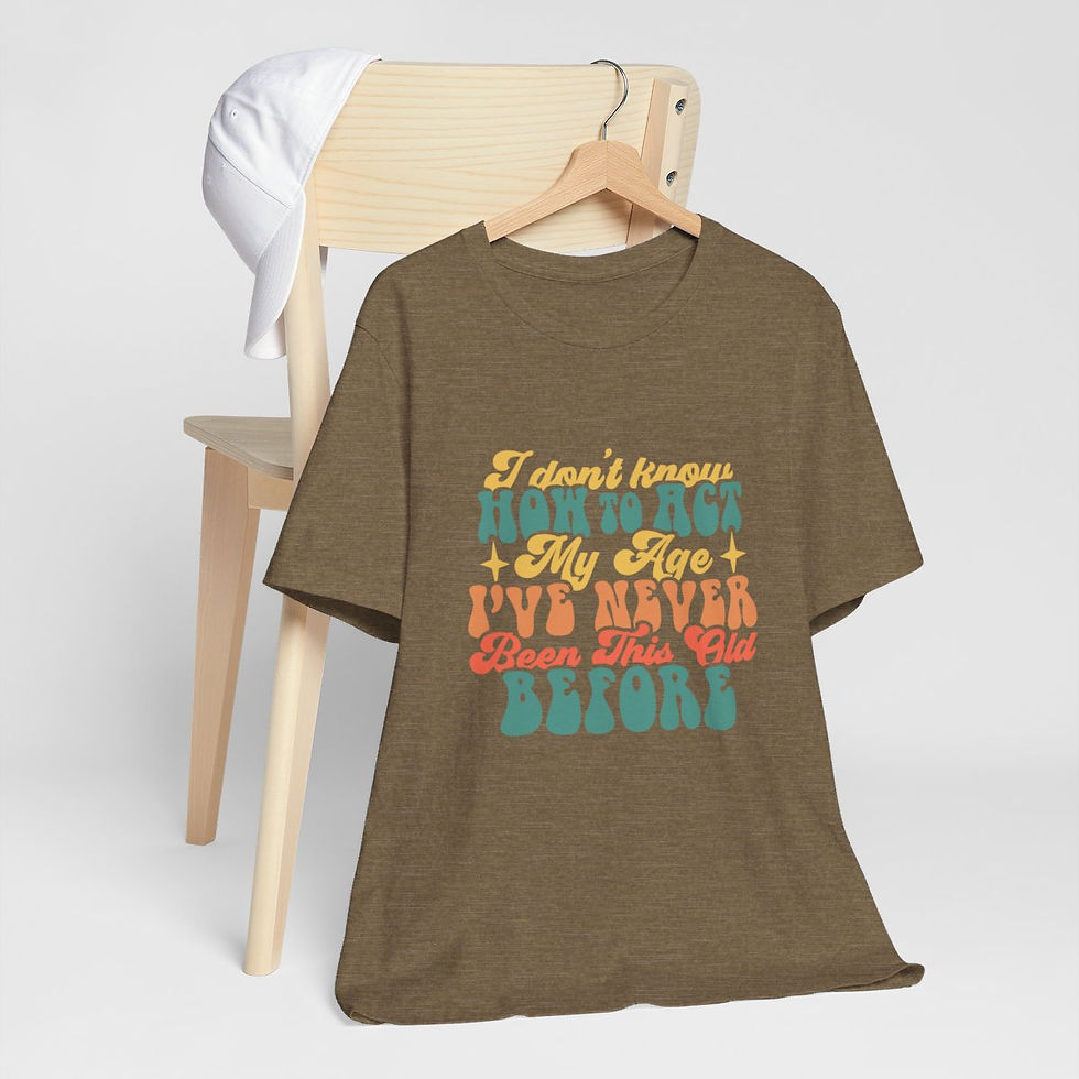 Thumbnail: Sarcastic T-Shirt Don't Know How to Act My Age Retro Style Art Tee Unisex Gift