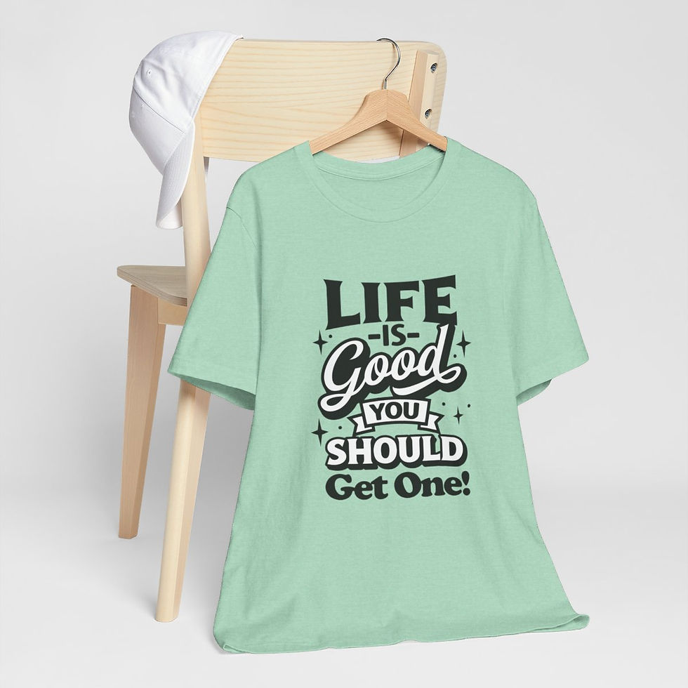 Thumbnail: Sarcastic T-Shirt Life is Good You Should Get One Expressive Apparel Funny Gifts