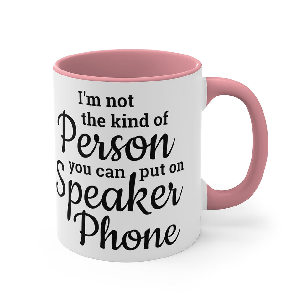 Thumbnail: Fun Coffee Mug Not The kind Of Person You Can Put on Speaker phone Special Gifts