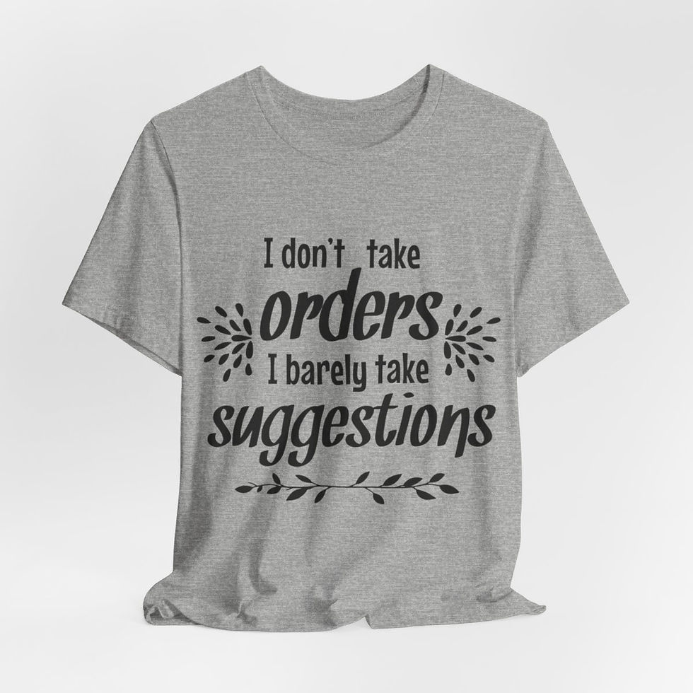 Thumbnail: Sarcastic T-Shirt I Don't Take Orders Art Tee Fun Thoughtful Gifts