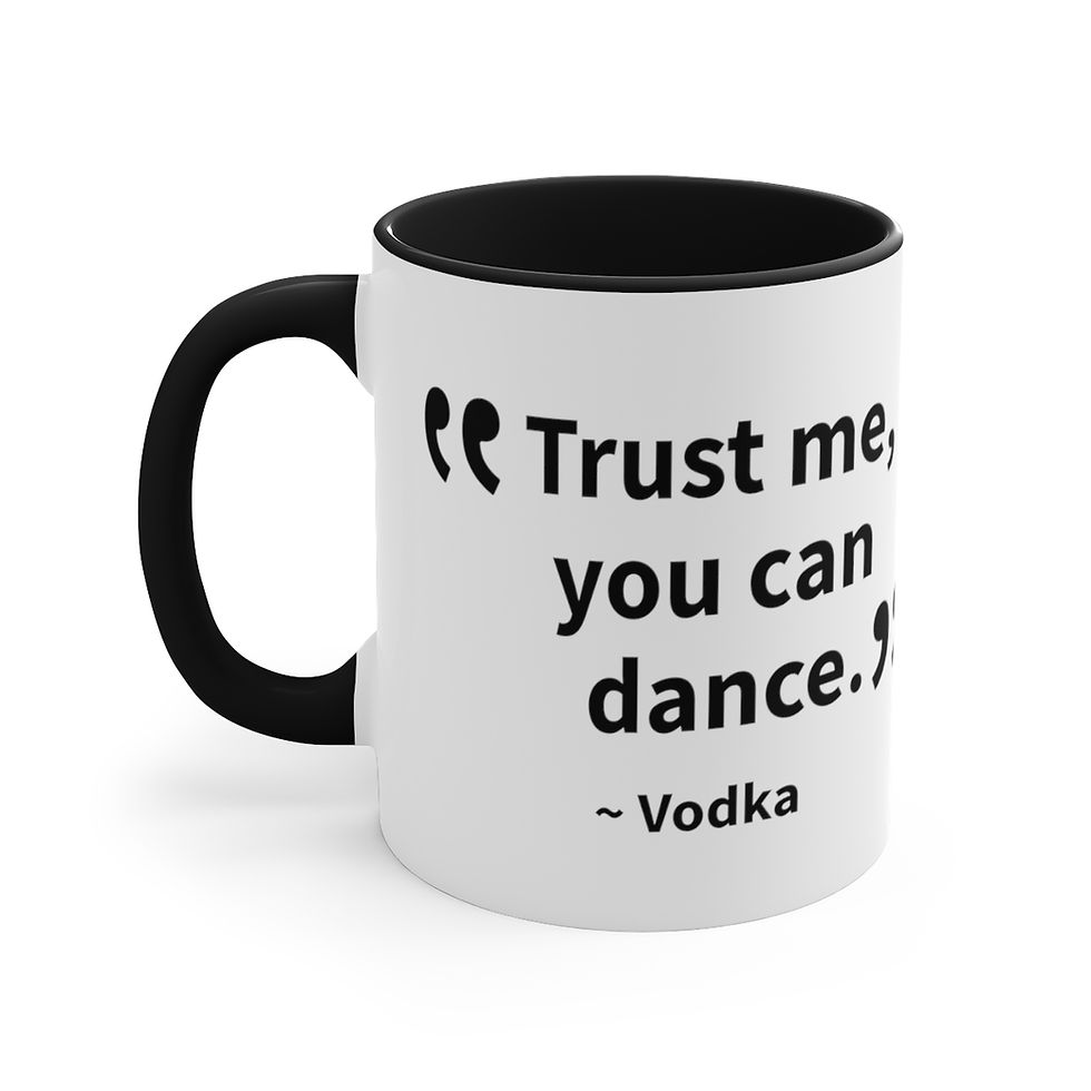 Thumbnail: Funny Coffee Mug Trust Me You Can Dance ~ Vodka Sarcastic Gifts