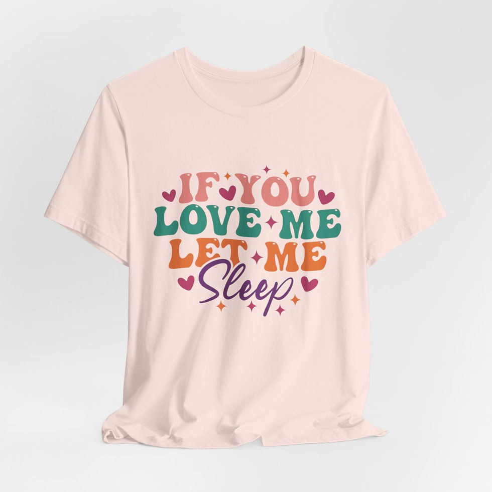 Thumbnail: Sarcastic T-Shirt If You Love Me Let Me Sleep Expressive Apparel Fun Gifts
