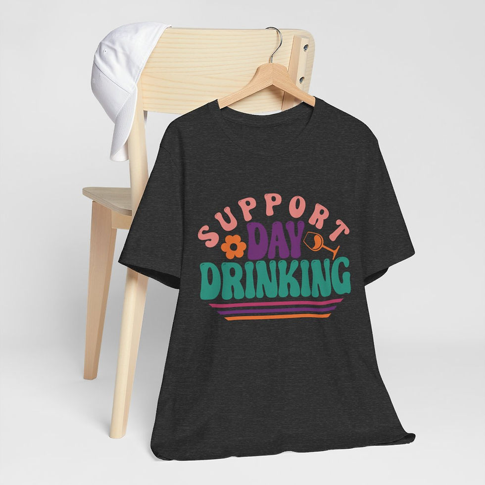 Thumbnail: Sarcastic T-Shirt Support Day Drinking Art Tee Fun Expressive Gifts