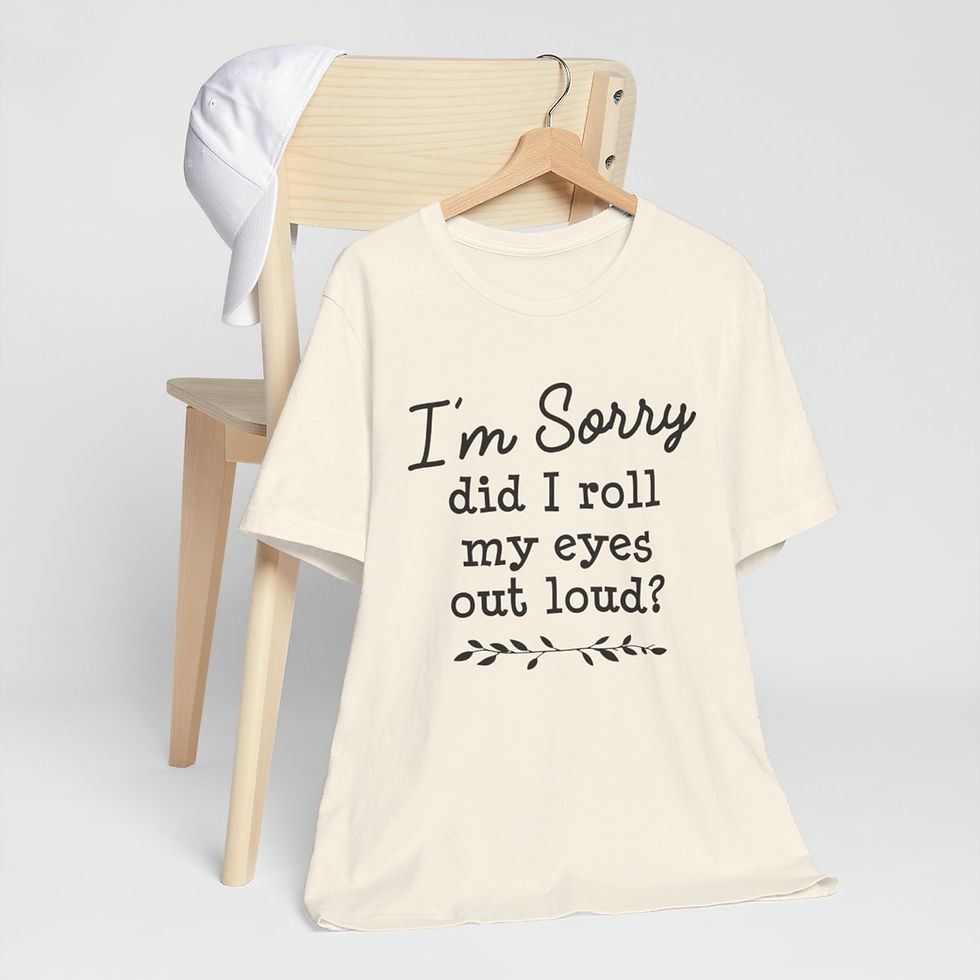 Thumbnail: Sarcastic T-Shirt Did I Roll my Eyes Out Loud Expressive Apparel Funny Gifts