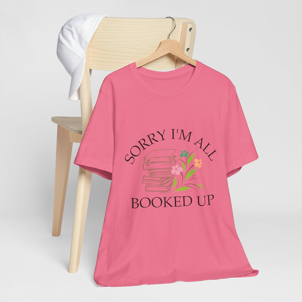 Thumbnail: Reading Lover Theme T-Shirt Sorry I'm All Booked Up Expressive Apparel Fun Gifts