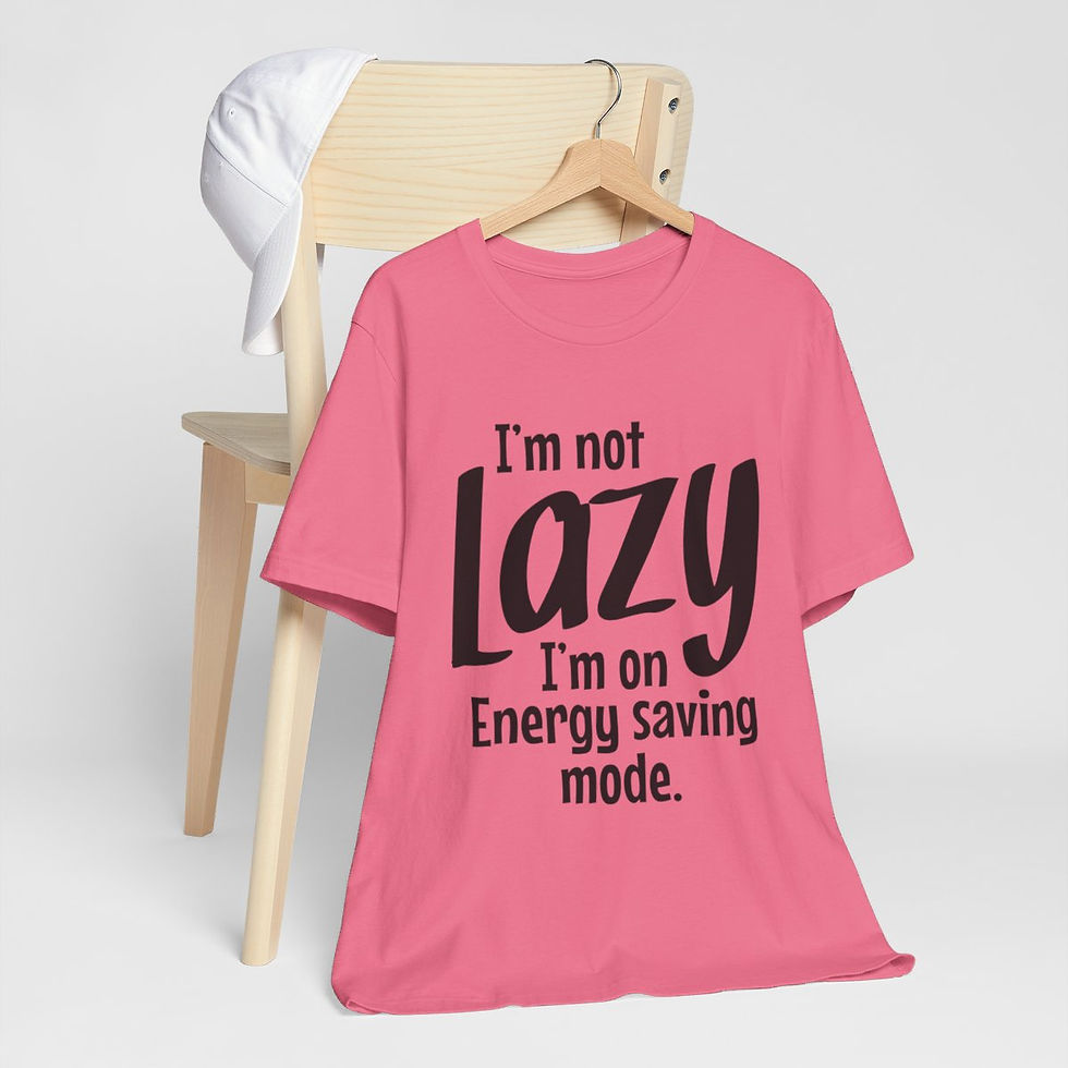 Thumbnail: Sarcastic T-Shirt I'm Not lazy Art Tee Artistic Apparel Fun Gifts