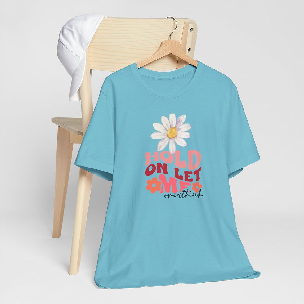Thumbnail: Sarcastic T-Shirt Hold On Let Me Overthink Expressive Apparel Thoughtful Gifts