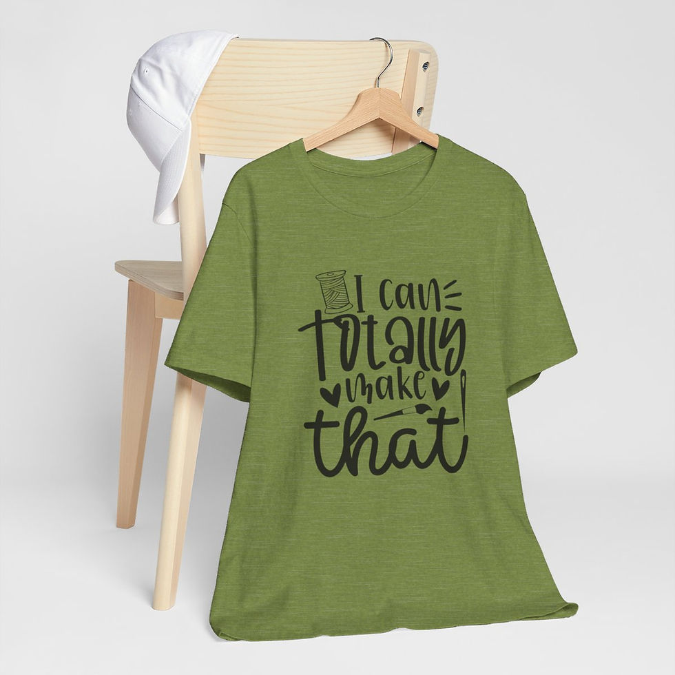 Thumbnail: Crafter T-Shirts I Can Totally Make That Expressive Apparel Fun Thoughtful Gifts