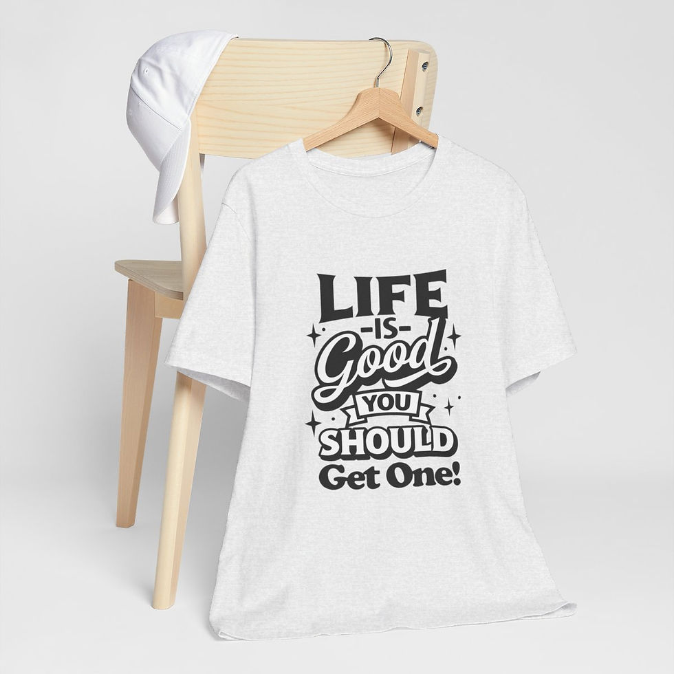 Thumbnail: Sarcastic T-Shirt Life is Good You Should Get One Expressive Apparel Funny Gifts